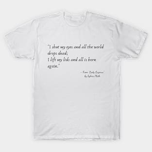 A Quote from "Lady Lazarus" by Sylvia Plath T-Shirt